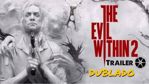 VÍDEO: The Evil Within 2 Ganha Trailer Dublado