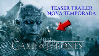 VÍDEO: Game of Thrones Novo Trailer Teaser