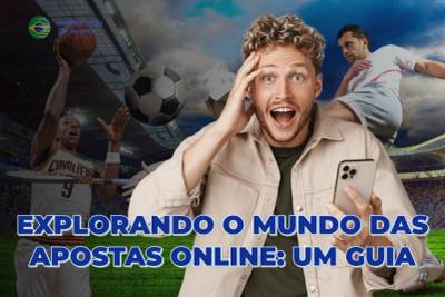 Explorando o mundo das apostas online: um guia