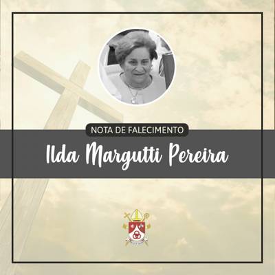 Nota de falecimento: morre Ilda Margutti Pereira, mãe do Padre Vânio Margutti