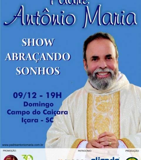 Padre Antônio Maria fará show em Içara