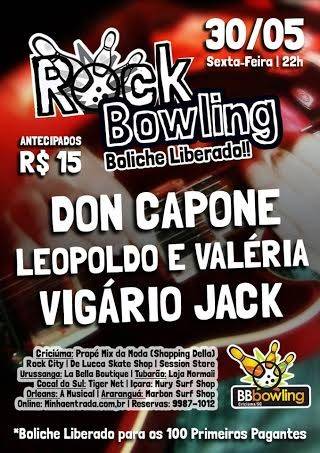 ROCK BOWLING! Don Capone + Leopoldo e Valéria + Vigário Jack