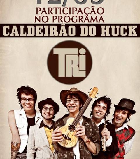 Banda TRI voltará ao Caldeirão do Huck em 12 de maio