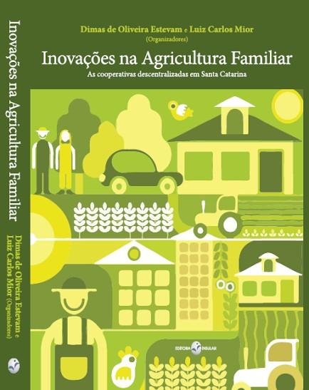 Professor da Unesc lança livro sobre Inovações na Agricultura Familiar