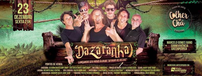 VÍDEO: Dazaranha se apresenta nesta sexta-feira no Colher de Chá